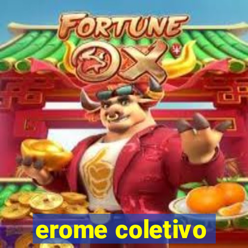 erome coletivo